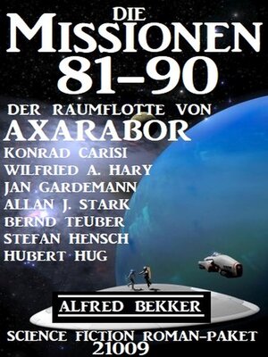 cover image of Die Missionen 81-90 der Raumflotte von Axarabor